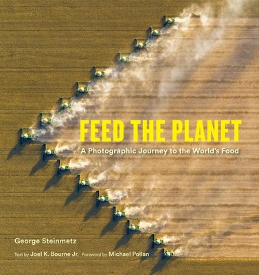 Feed the Planet | A Photographic Journey to the World's Food | Steinmetz (u. a.)