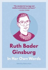 Ruth Bader Ginsburg: In Her Own Words (In Their Own Words series) - GOOD