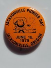 1979 JACKSONVILLE Oregon Pioneer Day Pinback Button  — photo 1