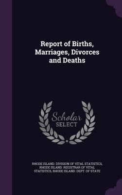 Rhode Island. Divisi - Report of Births Marriages Divorces and Death - X555z