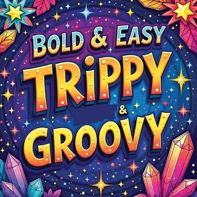 Trippy & Groovy Coloring Book For Adults: Relaxation Activit...