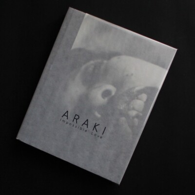 Araki Impossible Love: Nobuyoshi Araki, A Photographic Journey through Japan