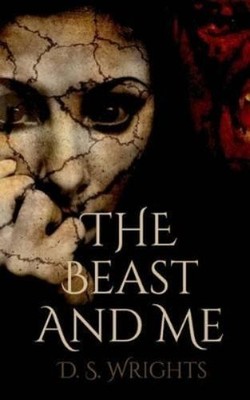 D S Wrights The Beast And Me (Taschenbuch) Beast and Me