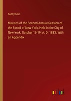 Anonymous | Minutes Of The Second Annual Session Of The Synod Of New-York,...