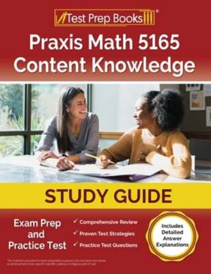 Praxis Math 5165 Content Knowledge Study Guide: Exam Prep and Practice Test