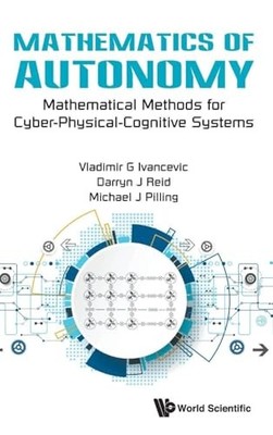 Mathematics Of Autonomy: Mathematical Methods For Cyber-physical-cognitive Syst