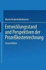 Entwicklungsstand Und Perspektiven Der Prozesskostenrechnung by Martin Reckenfelderbaumer (Paperback / softback, 1998)
