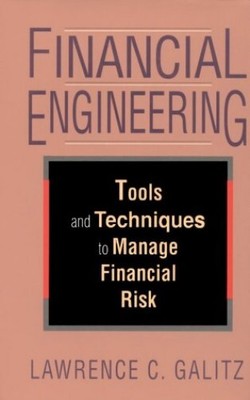 Financial Engineering: Tools and Te..., Galitz, Lawrenc