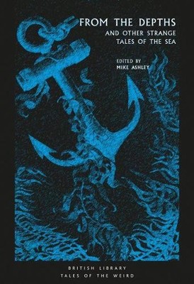 Mike Ashley From the Depths (Paperback) Tales of the Weird (UK IMPORT)