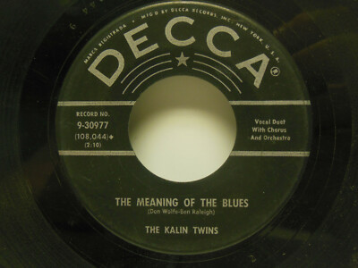 THE KALIN TWINS: Meaning Of The Blues / Why Don't You Belive Me, 45 RPM, VG