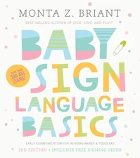 Baby Sign Language Basics: Early Communication for Hearing Babies and Toddle...