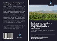 Zahari Zen (U. A.) | Positieve En Negatieve Gevolgen Van De Oliepalmexpansie...