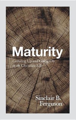 Sinclair B Ferguson Maturity (Taschenbuch)