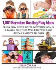 1,001 Boredom Busting Play Ideas: Free and Low Cost Crafts, Activities, G - GOOD