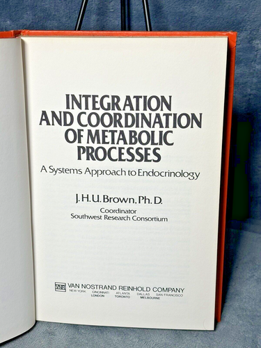 Ph D J H U Brown / INTEGRATION AND COORDINATION OF METABOLIC PROCESSES 1st 1978 - Picture 8 of 11