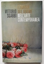 Vittorio Sgarbi L'OMBRA DEL DIVINO NELL'ARTE CONTEMPORANEA Cantagalli 2011