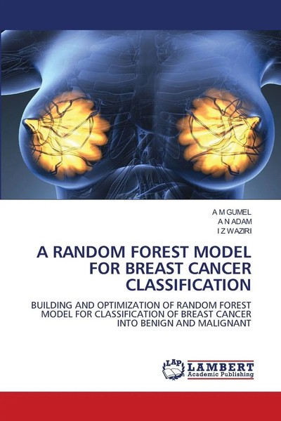 A M Gumel (U. A.) | A Random Forest Model FOR Breast Cancer Classification-image