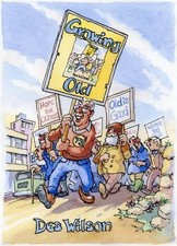 Growing Old: The Last Campaign-Des Wilson,Paf Grant