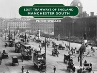 Lost Tramways Of England: Manchester South | Peter Waller | Buch | Gebunden
