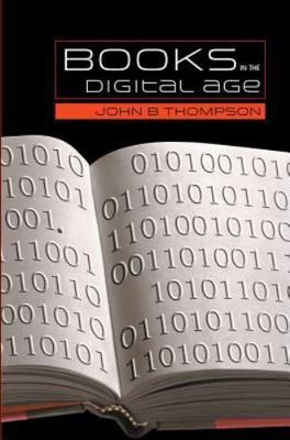 Books in the Digital Age: The Transformation of Academic and Higher Educatio...