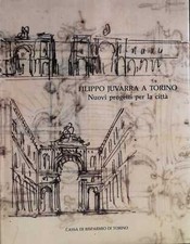 Libro - FILIPPO JUVARRA A TORINO : NUOVI PROGETTI PER LA CITTÀ.