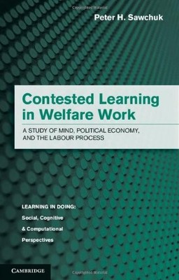 Contested Learning in Welfare Work: A Study of Mind, Political E
