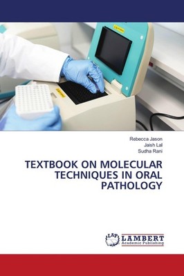 TEXTBOOK ON MOLECULAR TECHNIQUES IN ORAL PATHOLOGY Sudha Rani