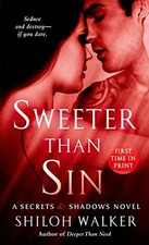 Sweeter Than Sin (Secrets & Shadows N..., Shiloh Walker