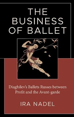 The Business of Ballet by Ira Nadel - 9781666945805