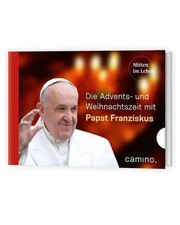 Durch die Advents- und Weihnachtszeit mit Papst Franziskus | Mitten im Leben