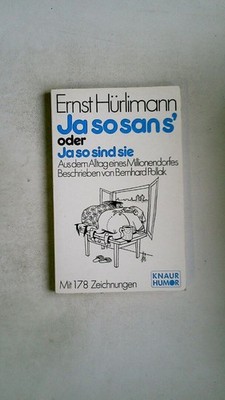 108003 Ernst Hürlimann JA SO SANS' ODER JA SO SIND SIE aus d. Alltag e.