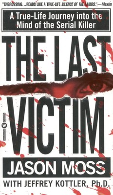 The Last Victim | A True-Life Journey Into the Mind of the Serial Killer | Buch