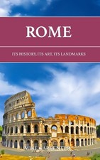 Rome: Its History, Its Art, Its Landmarks by Mike Carpenter Paperback Book