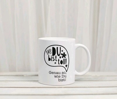 Du Bist Toll So Wie Du Bist Spruch  Kaffee Tee Tasse Keramiktasse Geschenk Mug