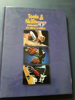 Tools and Skills : Workshop, Plumbing and Wiring by Handyman Club of America...