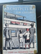 Architecture for Children, Jane & Maxwell Fry, Allen & Unwin, 1944, 1st edition