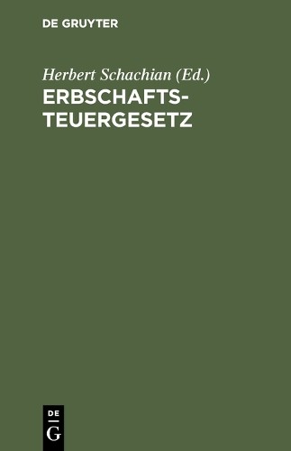Herbert Schachian Erbschaftsteuergesetz (Hardback)
