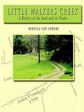 Little Walkers Creek - A History of the Land and Its People by Rebecca Cox Sower