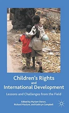 CHILDRENS RIGHTS AND INTERNATIONAL DEVELOPMENT: LESSONS By M. Denov & R. Maclure