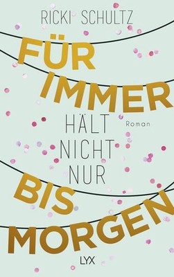 Für immer hält nicht nur bis morgen Schultz, Ricki: 979875-2