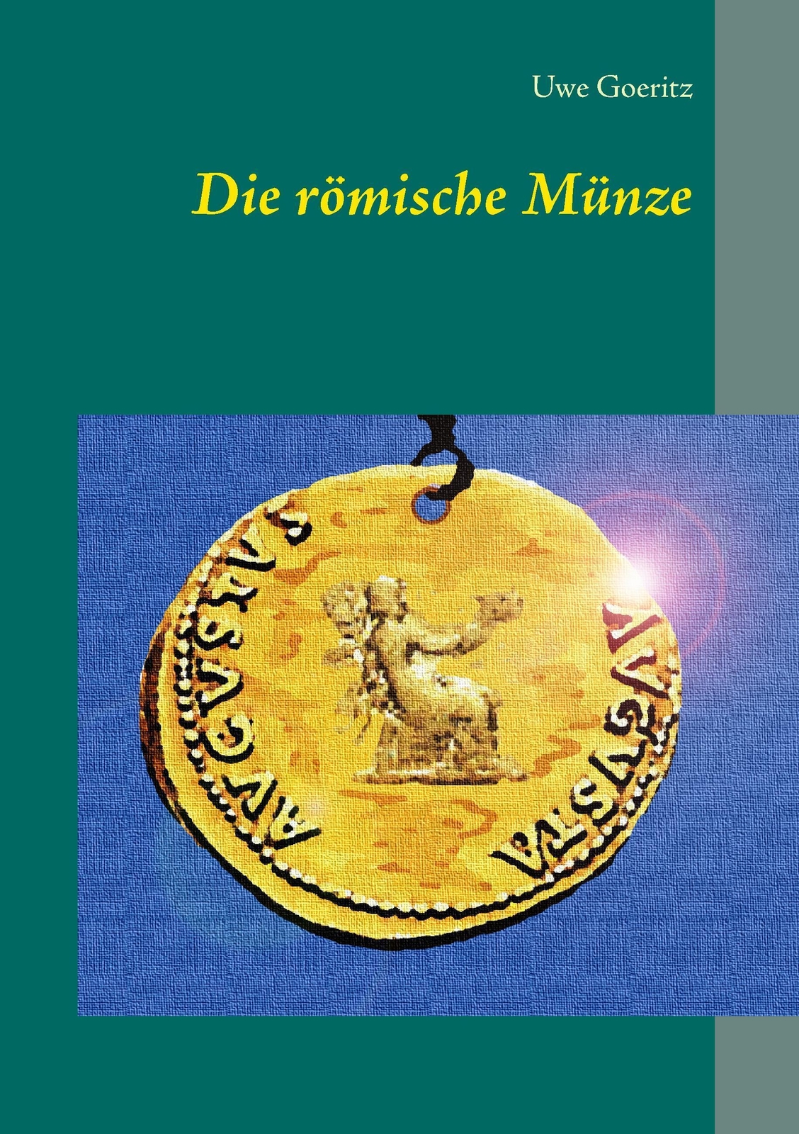 Thumbnail - Die Römische Münze Uwe Goeritz Taschenbuch Paperback 116 S. Deutsch