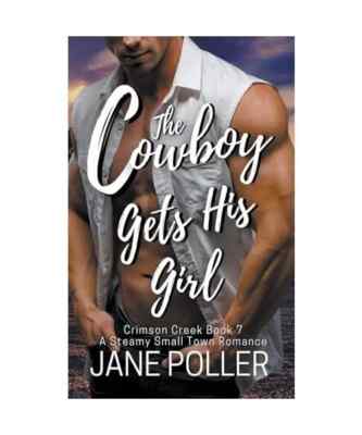The Cowboy Gets His Girl -  Poller, Jane - Crimson Creek Book 1