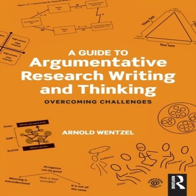 A Guide to Argumentative Research Writing and Thinking Overcoming