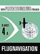 Der Privatflugzeugführer, Flugnavigation, Band 4A v... | Buch | Zustand sehr gut