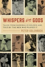 Whispers of the Gods : Tales from Baseball's Golden Age, Told by