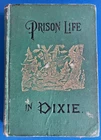 PRISON LIFE IN DIXIE    by Sergeant Oats 1880  1st edition Civil War prison life