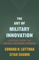 The Art Of Military Innovation Edward N Luttwak