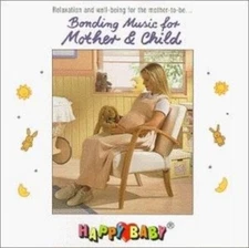 CD: HAPPY BABY Bonding Music For Mother & Child STILL SEALED