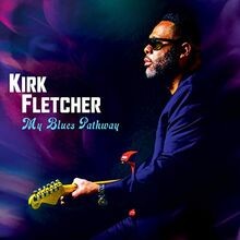 My Blues Pathway von Kirk Fletcher | CD | Zustand sehr gut
