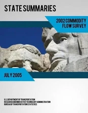 State Summaries 2002 Commodity Flow Survey by U.S. Department of Transportation 